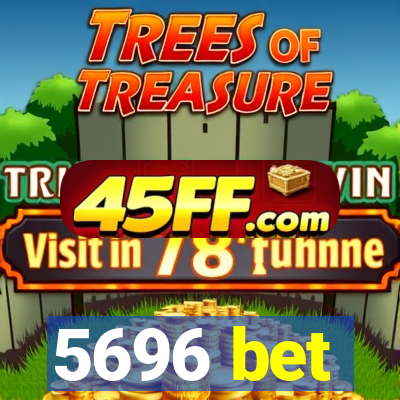 5696 bet